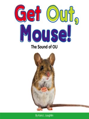 cover image of Get Out, Mouse!